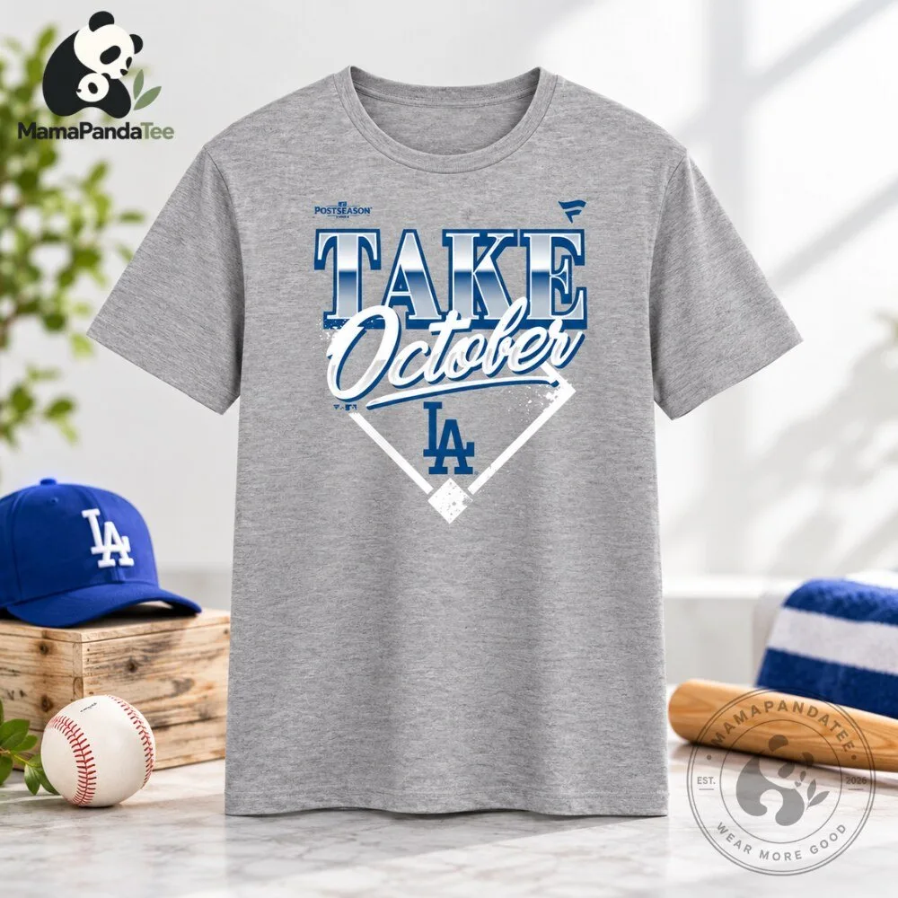 Los Angeles Dodgers MLB Division Series Champions Take October T Shirt